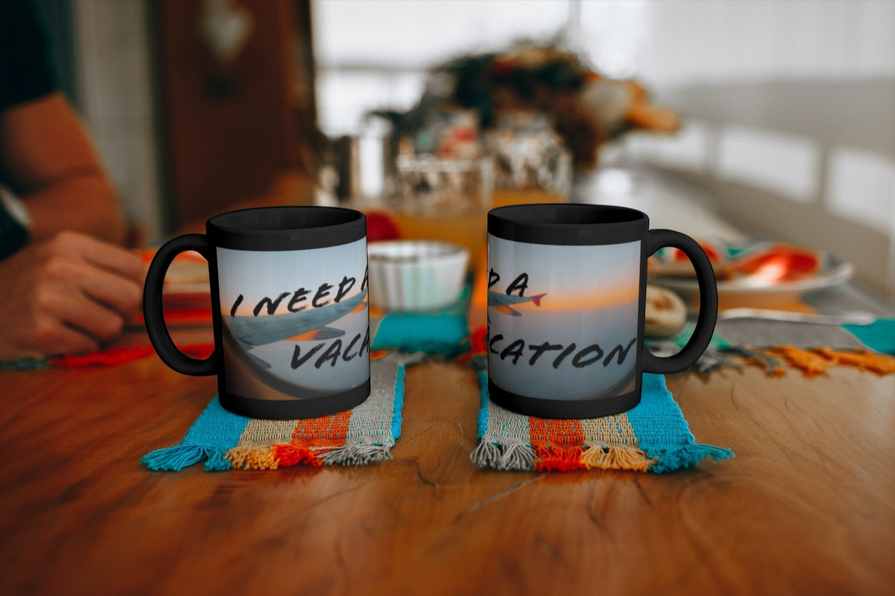 Black Coffee Mug ( I Need A Vacation )